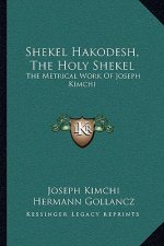 Shekel Hakodesh, the Holy Shekel: The Metrical Work of Joseph Kimchi