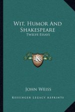 Wit, Humor and Shakespeare: Twelve Essays