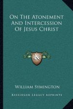 On the Atonement and Intercession of Jesus Christ