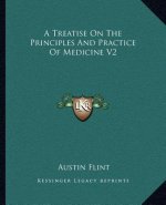 A Treatise on the Principles and Practice of Medicine V2