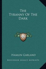 The Tyranny of the Dark