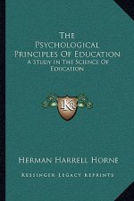 The Psychological Principles of Education: A Study in the Science of Education