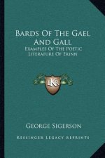 Bards of the Gael and Gall: Examples of the Poetic Literature of Erinn