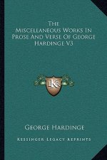 The Miscellaneous Works in Prose and Verse of George Hardinge V3