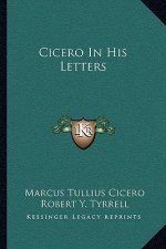 Cicero in His Letters