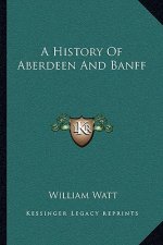 A History Of Aberdeen And Banff