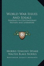 World War Issues and Ideals: Readings in Contemporary History and Literature