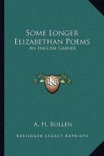 Some Longer Elizabethan Poems: An English Garner
