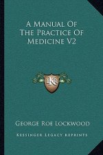 A Manual of the Practice of Medicine V2