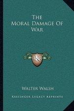 The Moral Damage of War