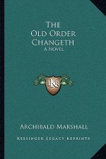 The Old Order Changeth