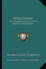 Wisconsin: The Americanization of a French Settlement