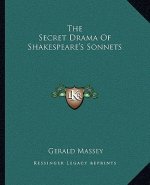 The Secret Drama of Shakespeare's Sonnets
