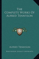 The Complete Works of Alfred Tennyson