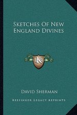 Sketches of New England Divines
