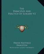 The Principles and Practice of Surgery V2