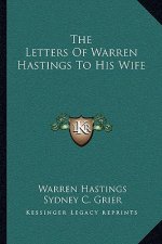 The Letters of Warren Hastings to His Wife
