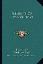 Elements of Physiology V1