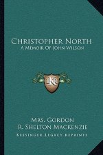 Christopher North: A Memoir of John Wilson