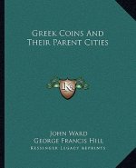 Greek Coins and Their Parent Cities