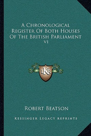 A Chronological Register of Both Houses of the British Parliament: V1