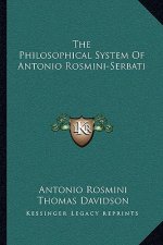The Philosophical System of Antonio Rosmini-Serbati