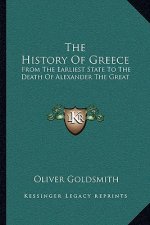 The History Of Greece: From The Earliest State To The Death Of Alexander The Great