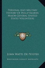 Personal and Military History of Philip Kearny, Major-General United States Volunteers
