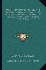 Journal of Researches Into the Natural History and Geology of the Countries Visited During the Voyage of H.M.S. Beagle Round the World