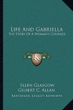 Life And Gabriella: The Story Of A Woman's Courage