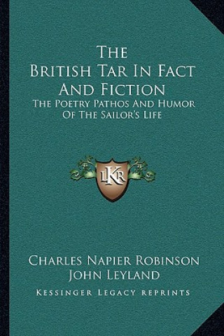 The British Tar in Fact and Fiction: The Poetry Pathos and Humor of the Sailor's Life