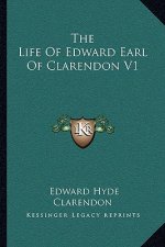 The Life of Edward Earl of Clarendon V1