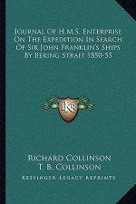 Journal of H.M.S. Enterprise on the Expedition in Search of Sir John Franklin's Ships by Bering Strait 1850-55