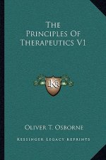 The Principles of Therapeutics V1
