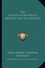 The Idea of a University Defined and Illustrated