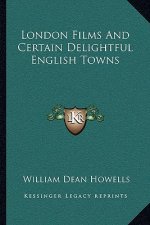London Films and Certain Delightful English Towns