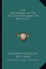 The Decameron or Ten Days Entertainment of Boccaccio