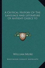 A Critical History Of The Language And Literature Of Antient Greece V3