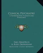 Clinical Psychiatry: A Textbook for Students and Physicians