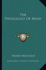 The Physiology of Mind