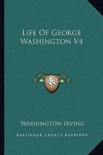 Life of George Washington V4
