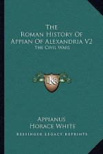 The Roman History of Appian of Alexandria V2: The Civil Wars