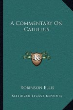 A Commentary on Catullus