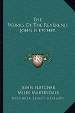 The Works of the Reverend John Fletcher
