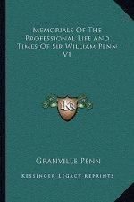 Memorials of the Professional Life and Times of Sir William Penn V1