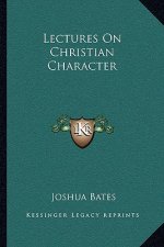 Lectures on Christian Character