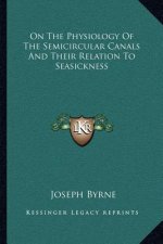 On the Physiology of the Semicircular Canals and Their Relation to Seasickness