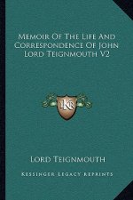 Memoir of the Life and Correspondence of John Lord Teignmouth V2