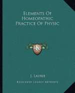 Elements of Homeopathic Practice of Physic