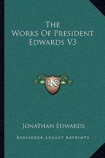 The Works of President Edwards V3